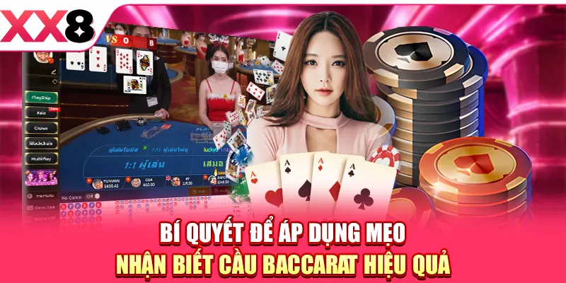 Mẹo Nhận Biết Cầu Baccarat Bất Bại Được Cao Thủ Chia Sẻ