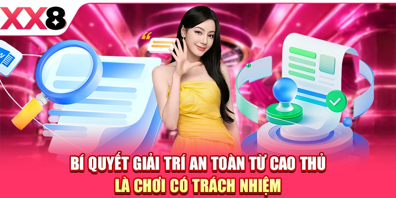 Chơi Có Trách Nhiệm - Tận Hưởng Cuộc Vui Trong Giới Hạn