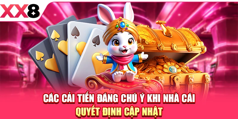 XX8 Cập Nhật Phiên Bản - Bước Chuyển Mình Đáng Chú Ý