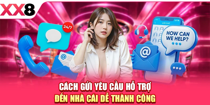 Liên Hệ XX8 - Kênh Kết Nối Hỗ Trợ Nhanh Chóng 24/7