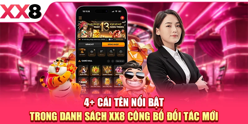 XX8 Công Bố Đối Tác Mới - Cập Nhật Nhà Phát Hành Hot