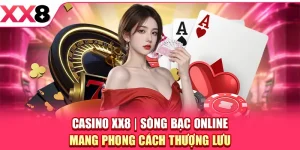 XX8 ⚜️ Trang Chủ XX8.COM Chính Thức Mới Nhất 2026