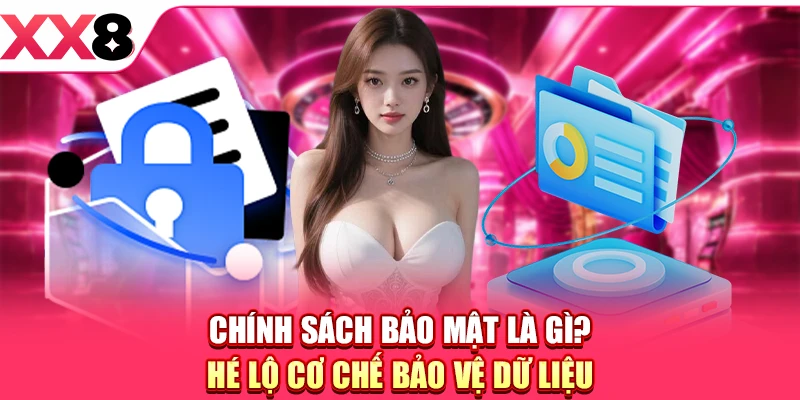 Chính Sách Bảo Mật - Cam Kết An Toàn Thông Tin Hội Viên