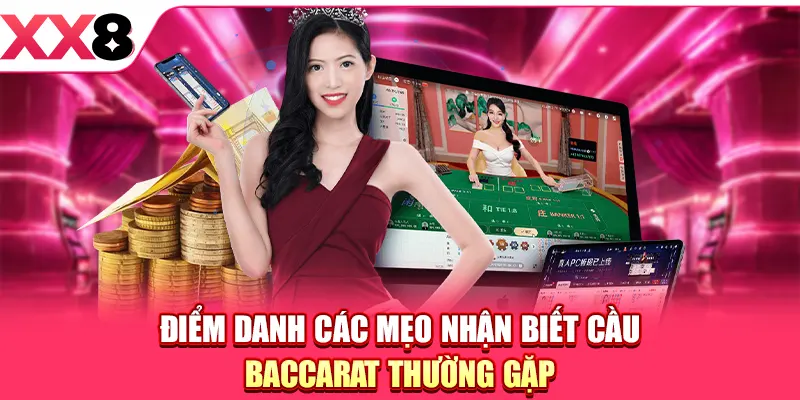 Mẹo Nhận Biết Cầu Baccarat Bất Bại Được Cao Thủ Chia Sẻ