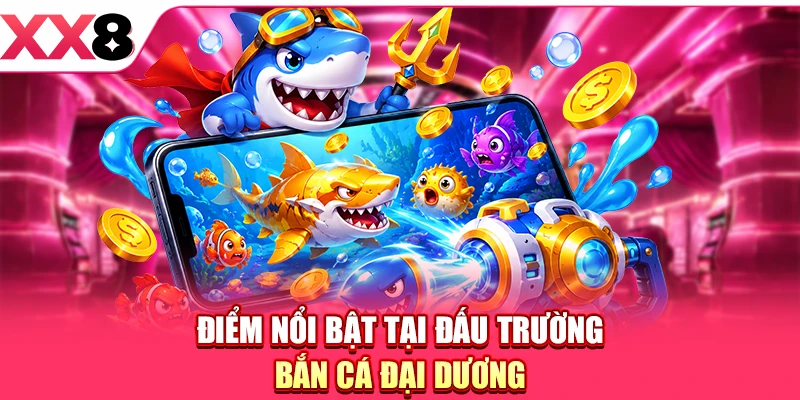 Bắn Cá Đại Dương - Bí Kíp Xả Đạn, Gom Xu Thủy Cung