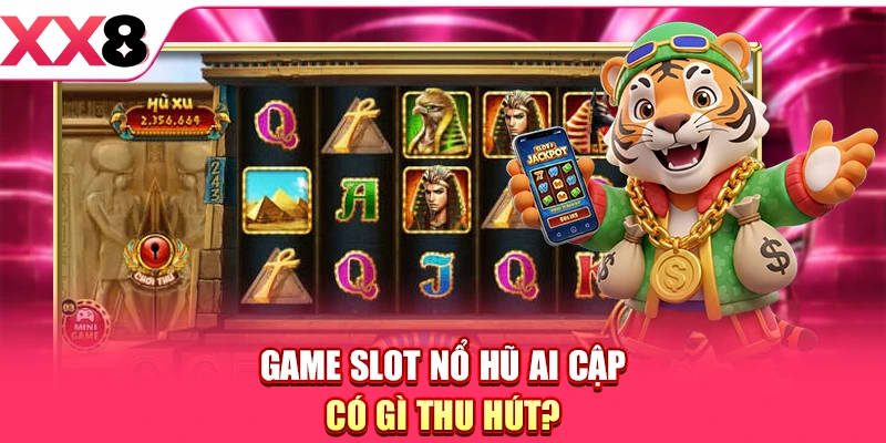Nổ Hũ Ai Cập - Top Game Slot Quay Thưởng Siêu Huyền Bí