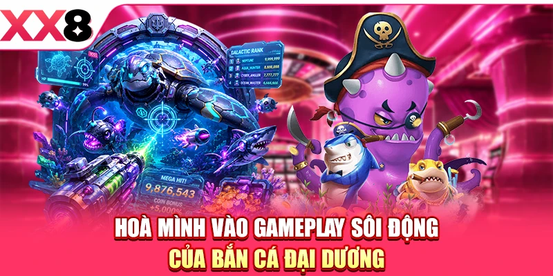 Bắn Cá Đại Dương - Bí Kíp Xả Đạn, Gom Xu Thủy Cung