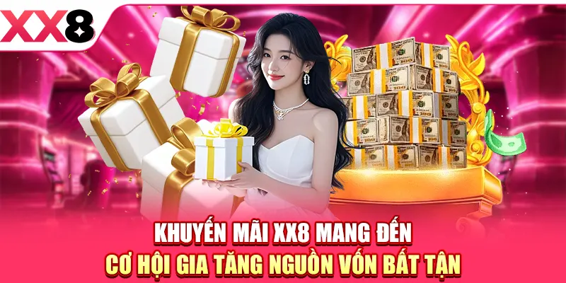 Khuyến Mãi XX8 Hấp Dẫn, Ngập Tràn Cho Toàn Bộ Hội Viên