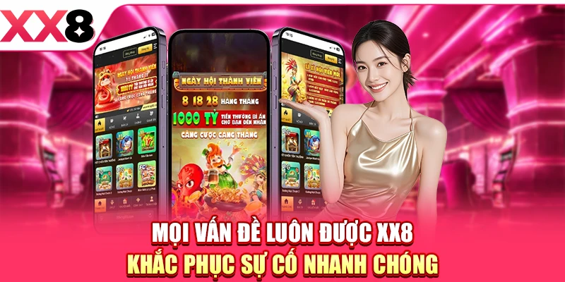 XX8 Khắc Phục Sự Cố Khi Hội Viên Truy Cập Nền Tảng