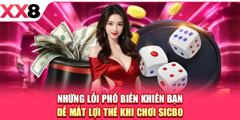 Cách Chơi Sicbo Hiệu Quả Giúp Tối Ưu Cơ Hội Thắng Lớn