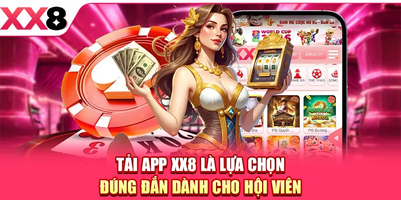 Tải App XX8 - Cá Cược Thả Ga Trên Phiên Bản Di Động