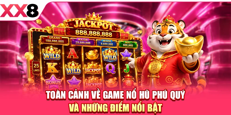 Nổ Hũ Phú Quý - Siêu Phẩm Game Slot Mang Đến Tài Lộc