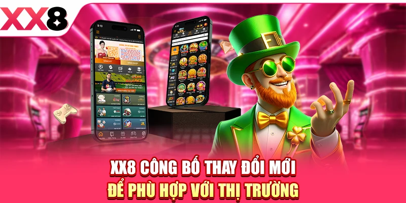 XX8 Công Bố Thay Đổi Mới - Bước Chuyển Mình Đột Phá