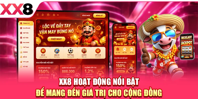 XX8 Hoạt Động Nổi Bật - Điểm Nhấn Ấn Tượng Tại Nền Tảng