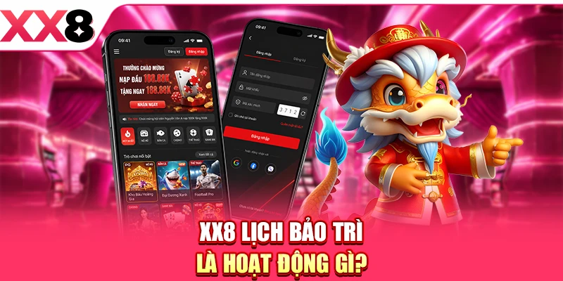 XX8 Lịch Bảo Trì - Cập Nhật Thời Gian Hệ Thống Mới Nhất