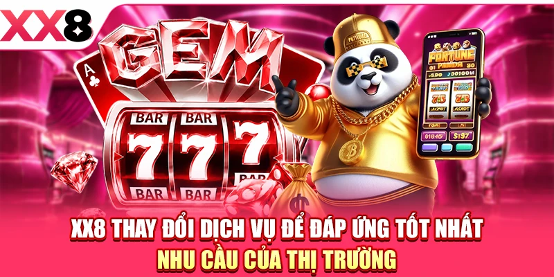 XX8 Thay Đổi Dịch Vụ - Nâng Cấp Toàn Diện Chất Lượng